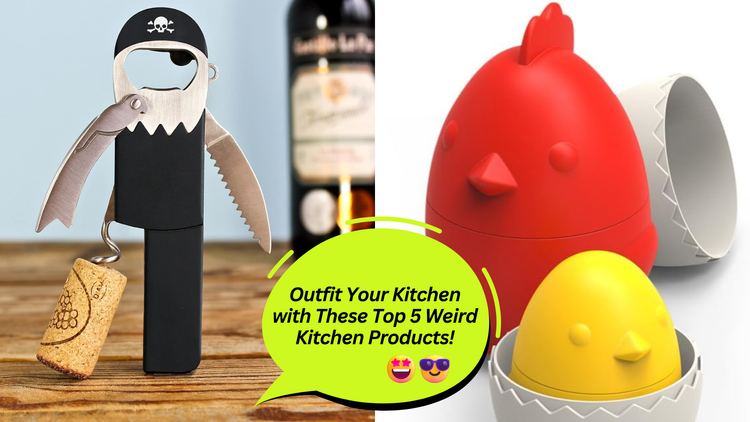Outfit Your Kitchen with These Top 5 Weird Kitchen Products!
