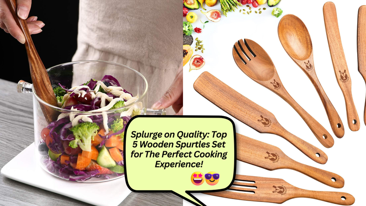 Splurge on Quality: Top 5 Wooden Spurtles Set for The Perfect Cooking Experience!