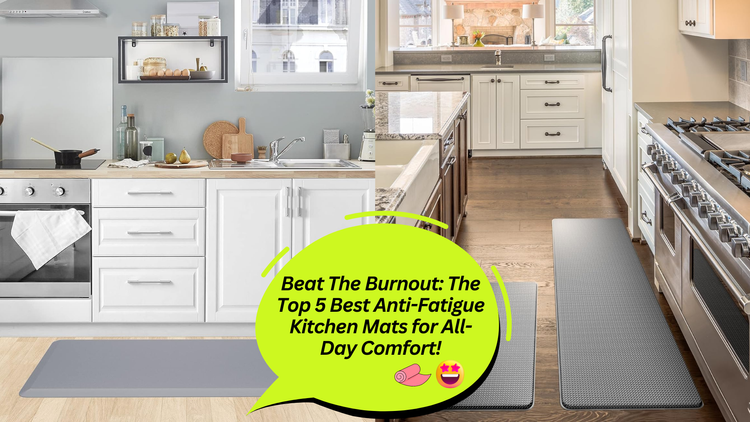 Beat The Burnout: The Top 5 Best Anti-Fatigue Kitchen Mats for All-Day Comfort!