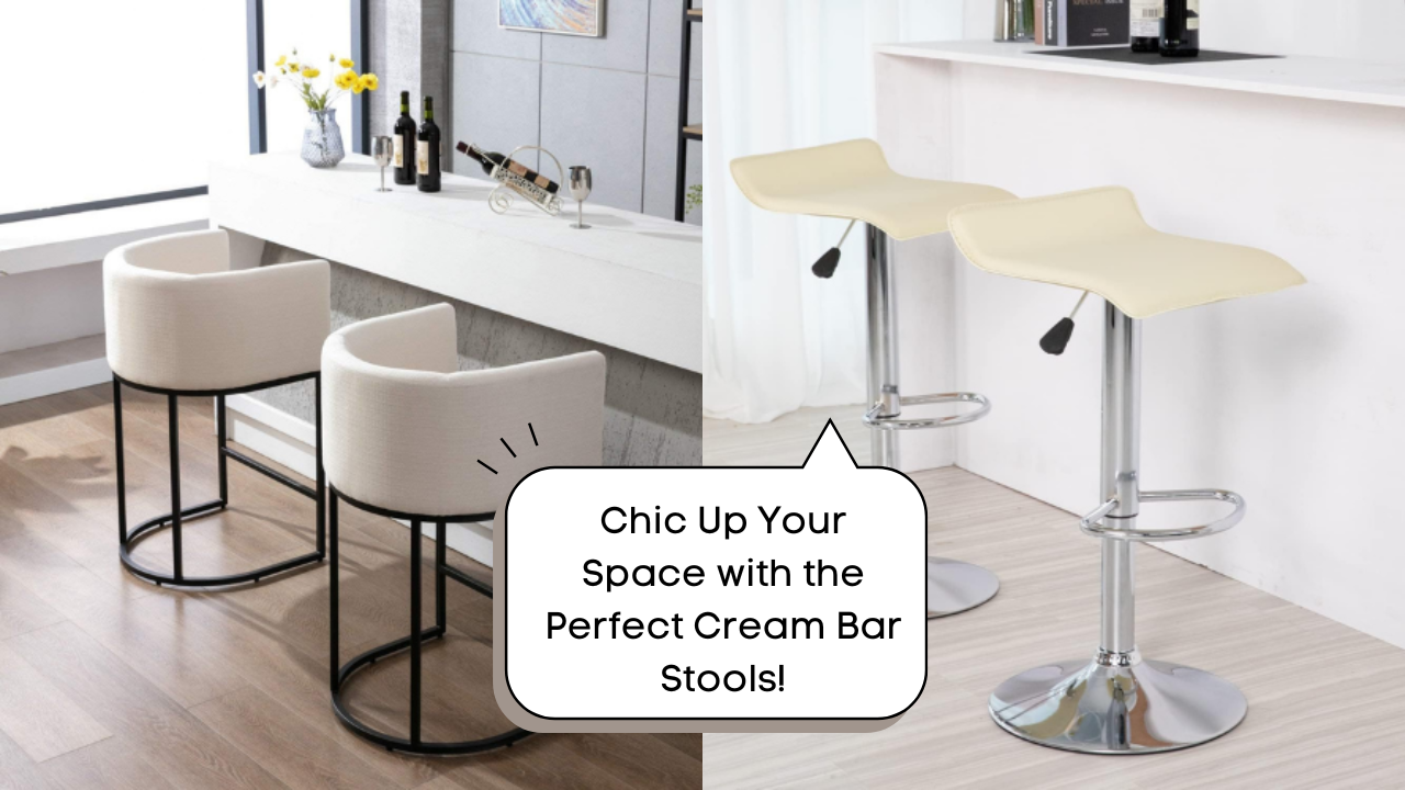 Achieve the Perfect Shabby Chic Look Using These Top 5 Cream Bar Stools